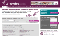 Timewisejobs is offering job vacancies for Part time jobs and flexible options for skilled people. Find jobs with fewer days per week, shorter working days, job shares, term time only, home working, maternity covers and interim roles.